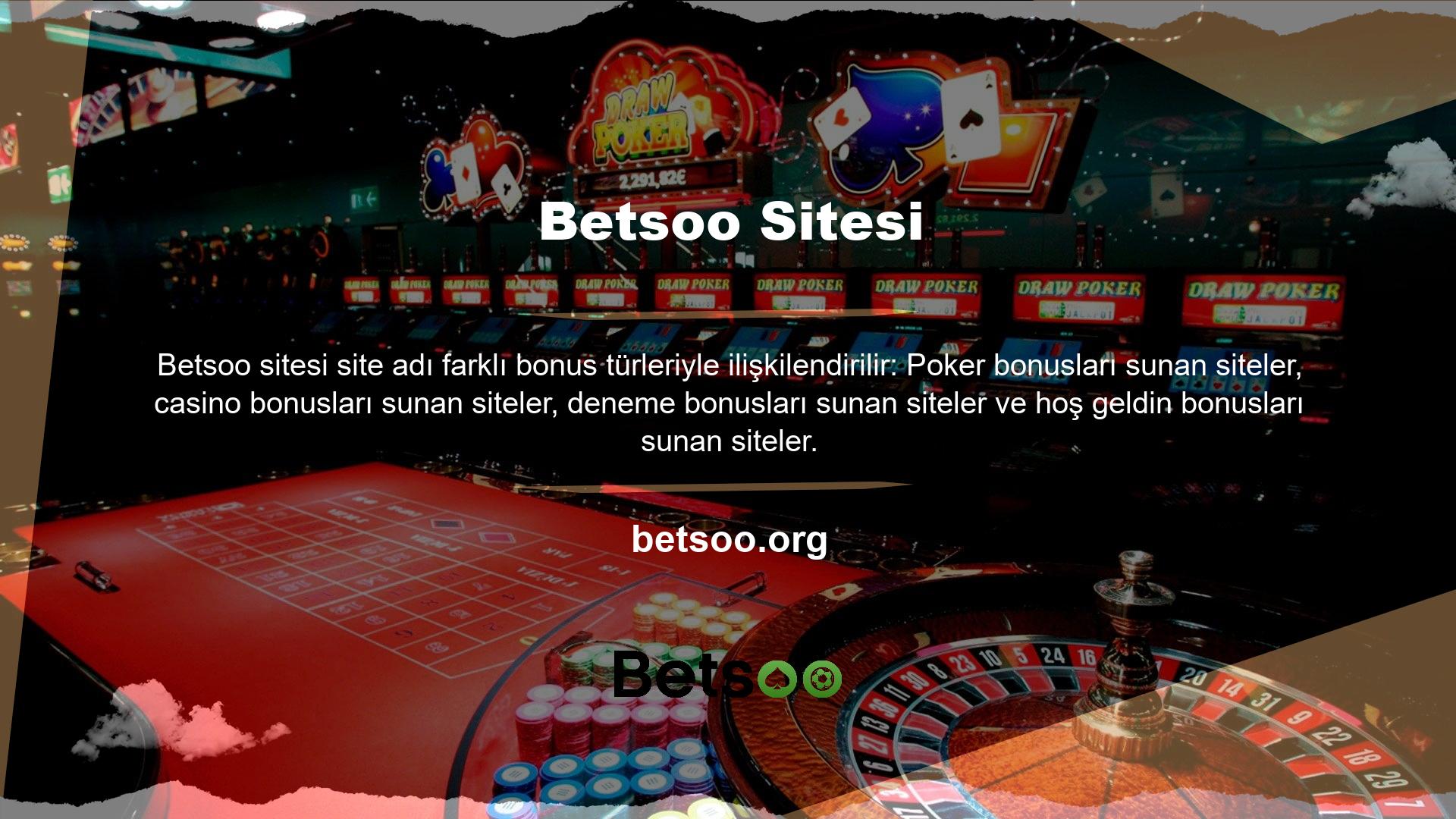 Bahis sitesinde oynanan her oyun için kullanıcılara farklı türde bonuslar sunulmaktadır